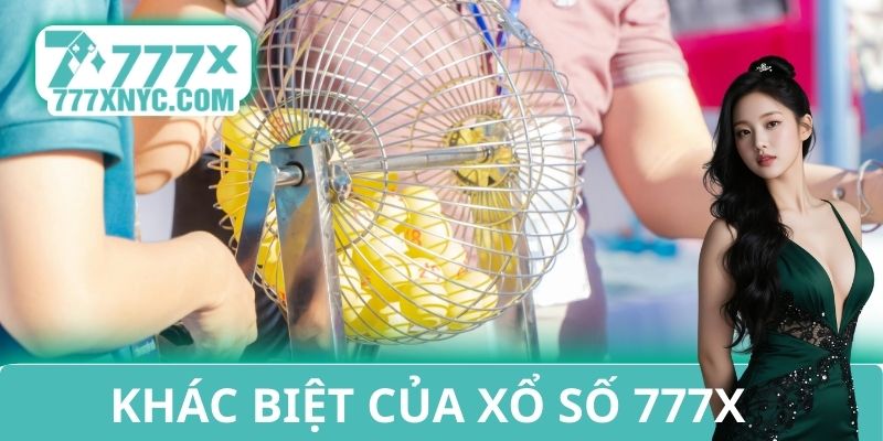 Khác biệt của xổ số 777X
