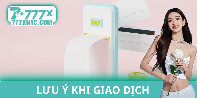 Vài lưu ý nhỏ giúp bạn giao dịch luôn thành công