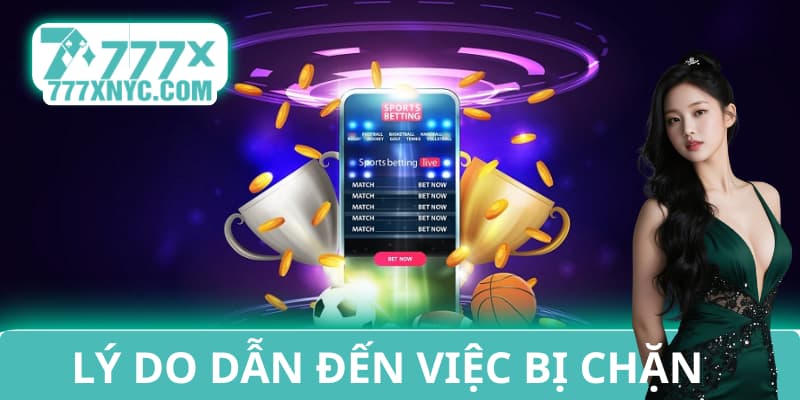 Lý do dẫn đến việc bị chặn